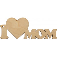 Заготовка фанера напис I love mom 4х10 см (5)